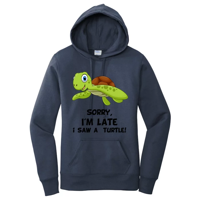 Sorry I'am Late A Saw A Turtle Funny Turtle Great Gift Women's Pullover Hoodie