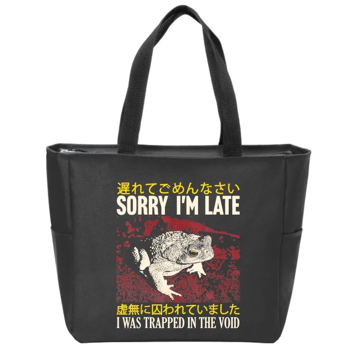 Sorry IM Late I Was Trapped In The Void Japanese Frog Zip Tote Bag