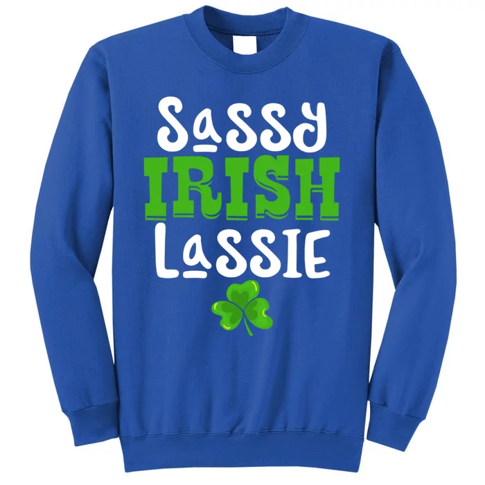 Sassy Irish Lassie Funny Shamrock St Patrick's Day Gift Funny Gift Tall Sweatshirt