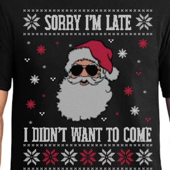 Sorry IM Late I DidnT Want To Come Cool Santa Face Humor Meaningful Gift Pajama Set