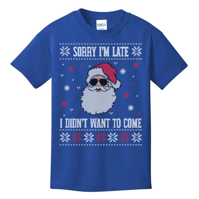 Sorry IM Late I DidnT Want To Come Cool Santa Face Humor Meaningful Gift Kids T-Shirt