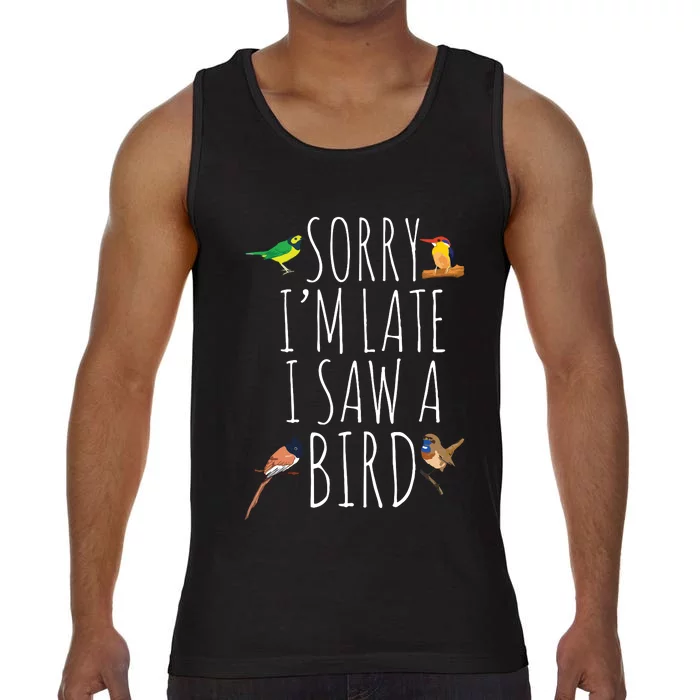 Sorry Im Late I Saw A Bird Cute Bird Lover Birding Comfort Colors® Tank Top