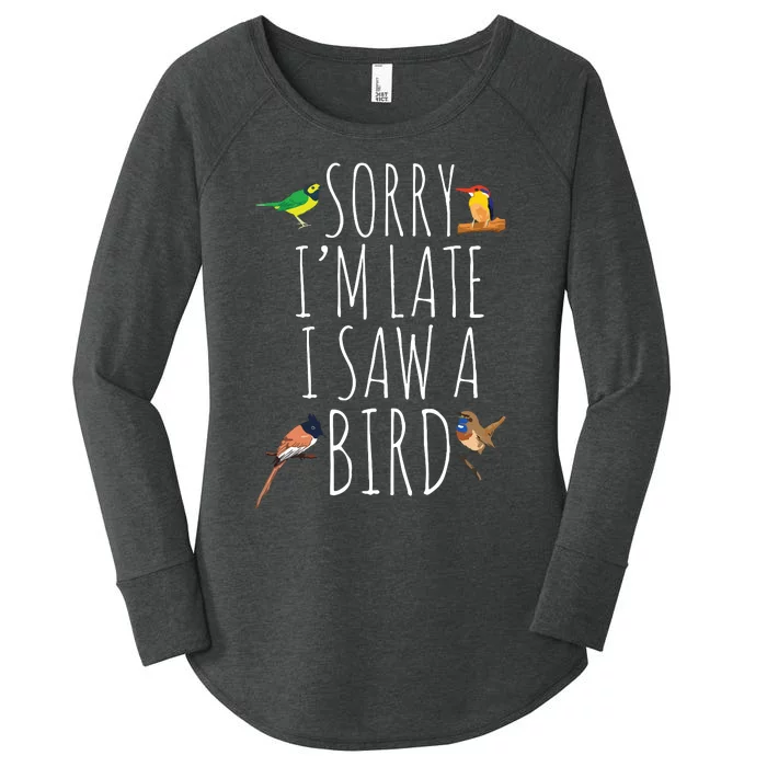 Sorry Im Late I Saw A Bird Cute Bird Lover Birding Women's Perfect Tri Tunic Long Sleeve Shirt