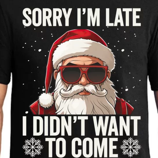 Sorry IM Late I DidnT Want To Come Sarcastic Christmas Cute Gift Pajama Set