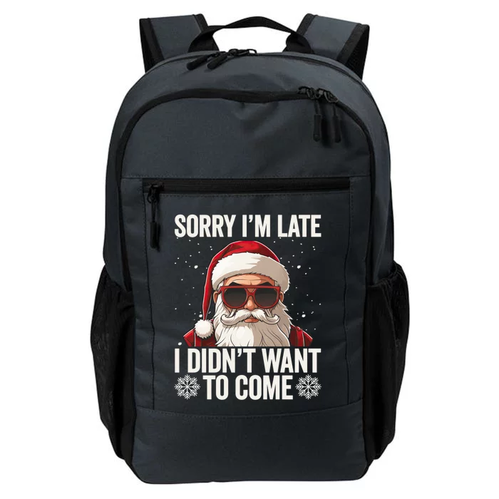 Sorry IM Late I DidnT Want To Come Sarcastic Christmas Cute Gift Daily Commute Backpack