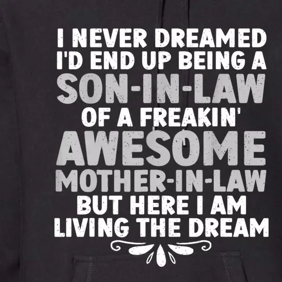 Son In Law Art From Mother In Law For Son In Law Premium Hoodie