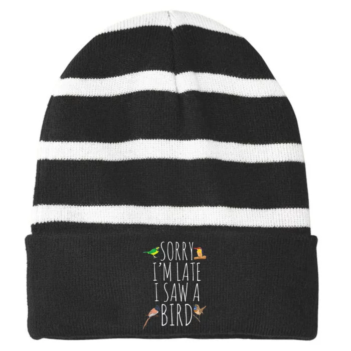 Sorry IM Late I Saw A Bird Cute Bird Lover Birding Striped Beanie with Solid Band