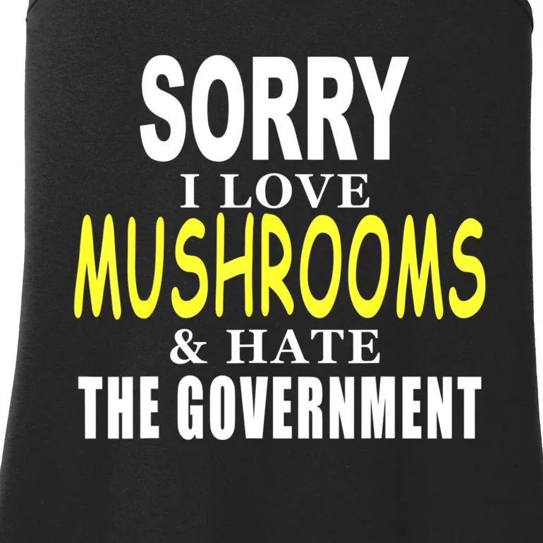 SORRY I LOVE MUSHROOMS & HATE THE GOVERNMENT FUNNY CUTE TEE Ladies Essential Tank