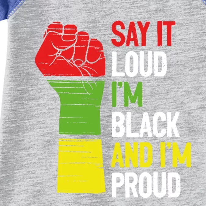 Say It Loud Im Black And Im Proud African American Pride Gift Infant Baby Jersey Bodysuit