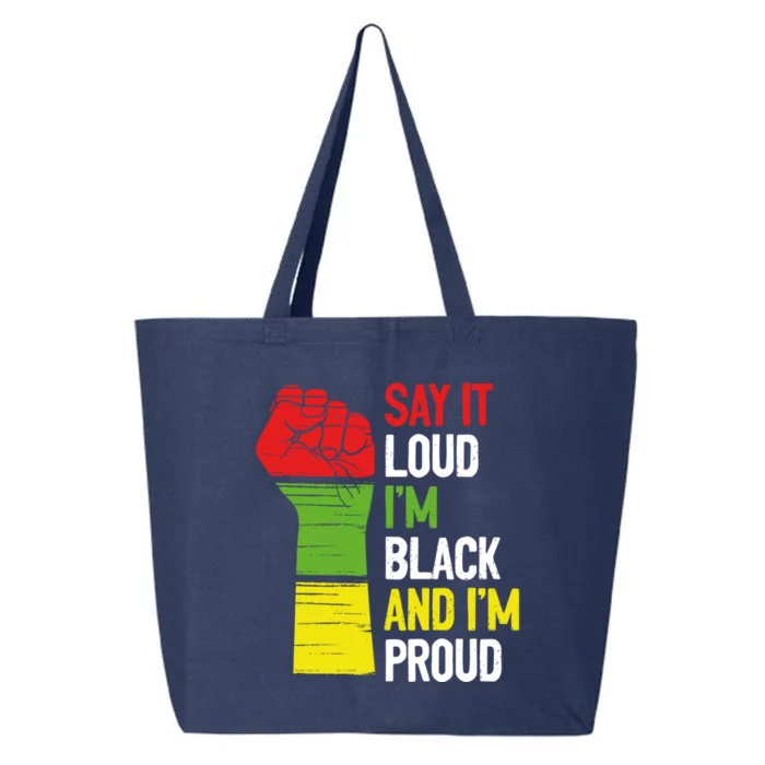 Say It Loud Im Black And Im Proud African American Pride Gift 25L Jumbo Tote