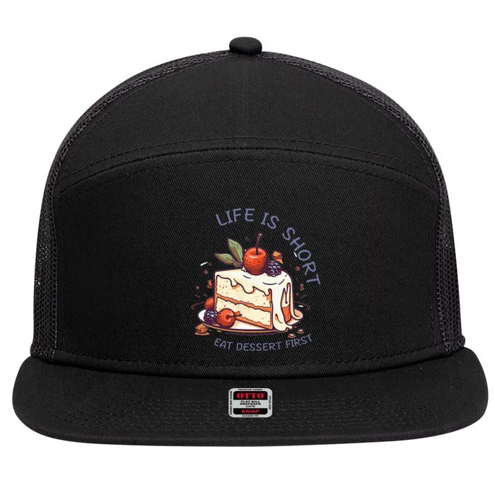 Sweet Indulgence Life Is Short Eat Dessert First! 7 Panel Mesh Trucker Snapback Hat