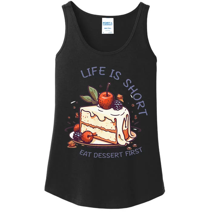 Sweet Indulgence Life Is Short Eat Dessert First! Ladies Essential Tank