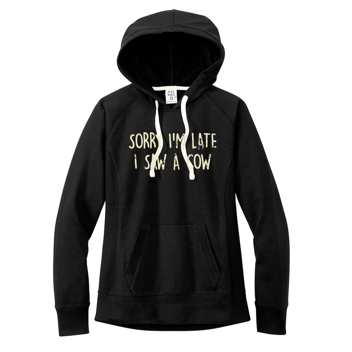 Sorry I'm Late I Saw A Cow Funny Animal Quote Women's Fleece Hoodie