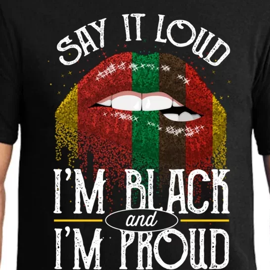 Say It Loud Im Black And Im Proud Lips Mouth Lips Mouth Gift Pajama Set