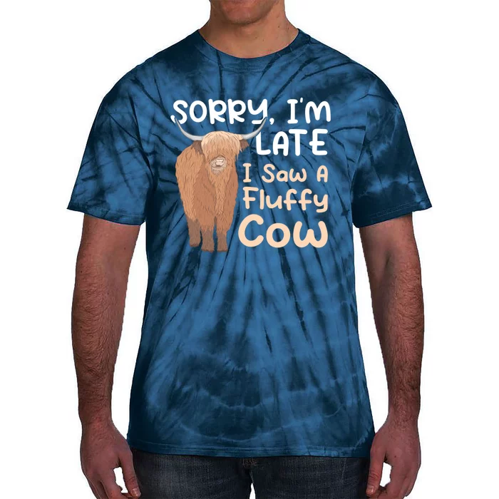 Sorry I'm Late I Saw A Fluffy Cow Highland Cow Breeder Tie-Dye T-Shirt