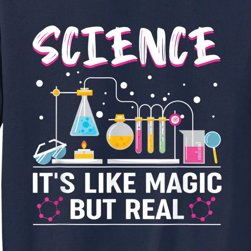 Science Its Like Magic But Real Tall Sweatshirt