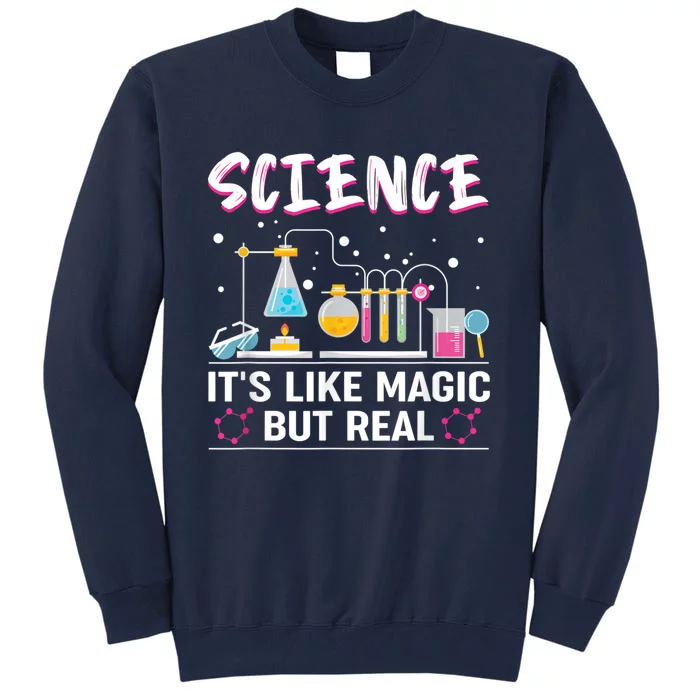 Science Its Like Magic But Real Tall Sweatshirt