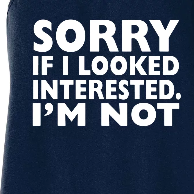 Sorry If Looked Interested Women's Racerback Tank