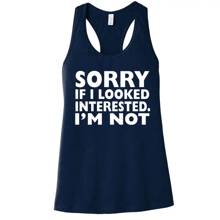 Sorry If Looked Interested Women's Racerback Tank