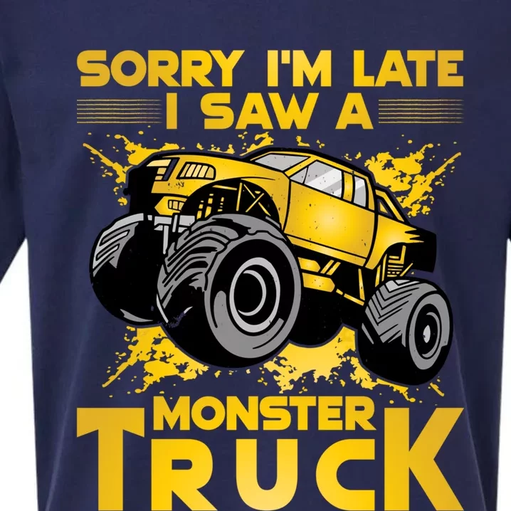 Sorry I'm Late I Saw A Monster Truck Great Gift Sueded Cloud Jersey T-Shirt