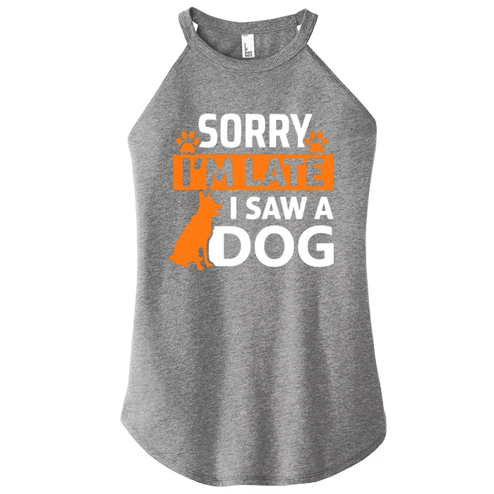 Sorry IM Late I Saw A Dog Women’s Perfect Tri Rocker Tank