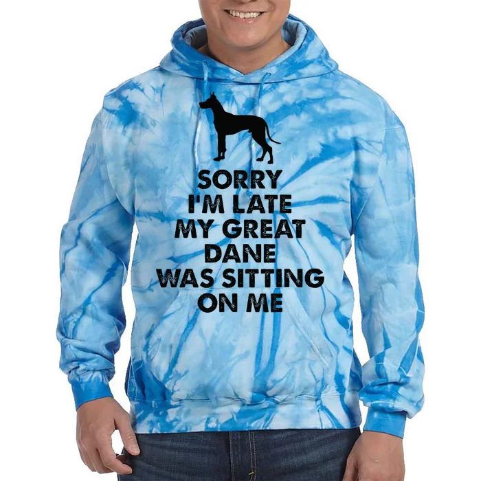 Sorry IM Late My Great Dane Was Sitting On Me Great Dane Tie Dye Hoodie