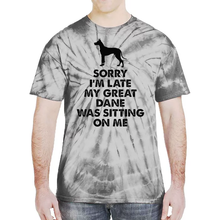 Sorry IM Late My Great Dane Was Sitting On Me Great Dane Tie-Dye T-Shirt