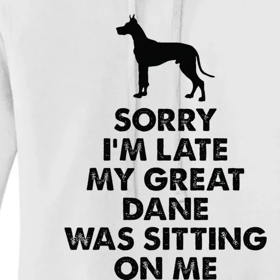 Sorry IM Late My Great Dane Was Sitting On Me Great Dane Women's Pullover Hoodie