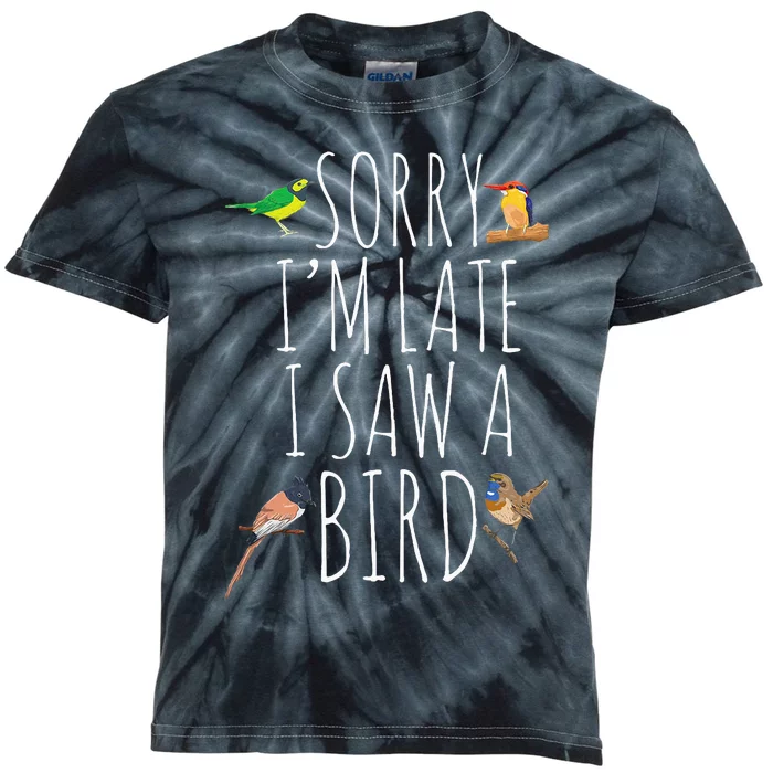 Sorry IM Late I Saw A Bird Cute Bird Lover Birding Kids Tie-Dye T-Shirt