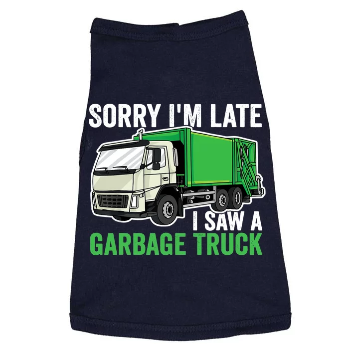 Sorry I'm Late A Saw A Garbage Truck Garbage Man Doggie Tank