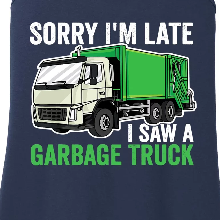 Sorry I'm Late A Saw A Garbage Truck Garbage Man Ladies Essential Tank