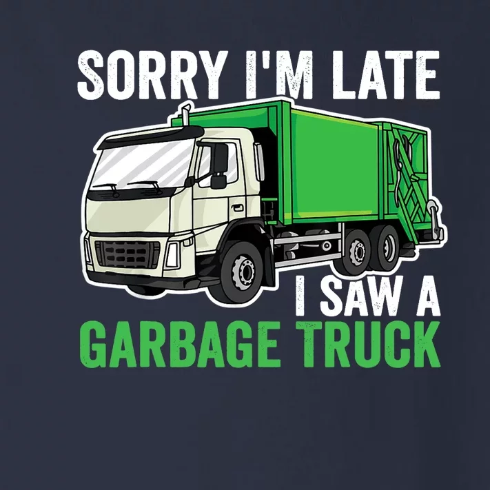 Sorry I'm Late A Saw A Garbage Truck Garbage Man Toddler Long Sleeve Shirt