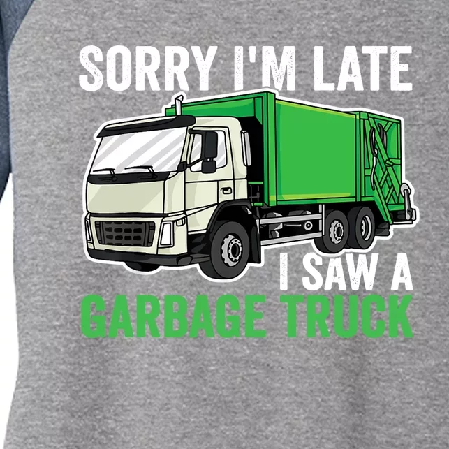 Sorry I'm Late A Saw A Garbage Truck Garbage Man Women's Tri-Blend 3/4-Sleeve Raglan Shirt