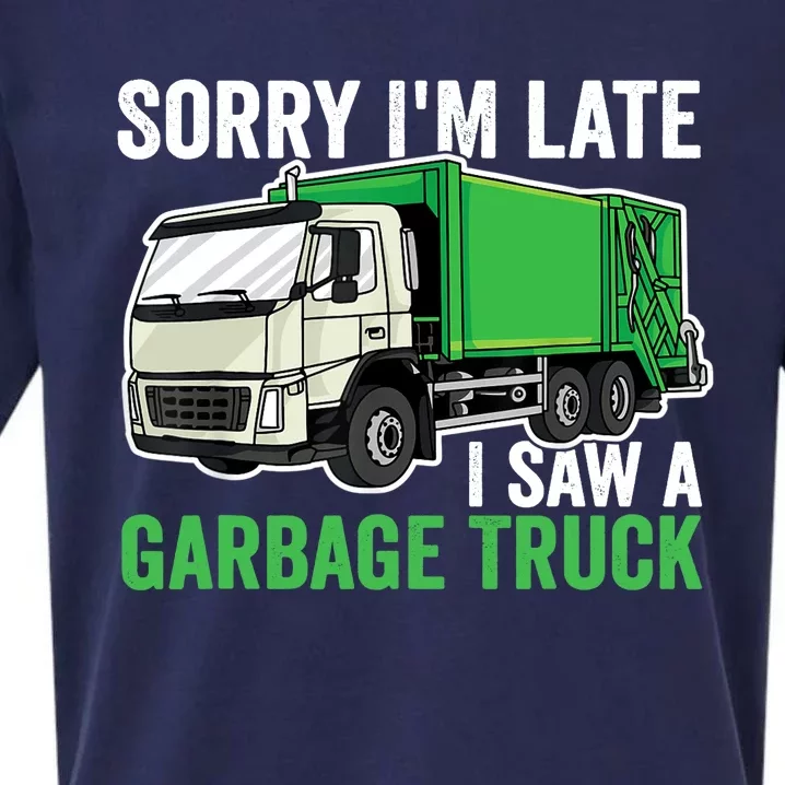 Sorry I'm Late A Saw A Garbage Truck Garbage Man Sueded Cloud Jersey T-Shirt