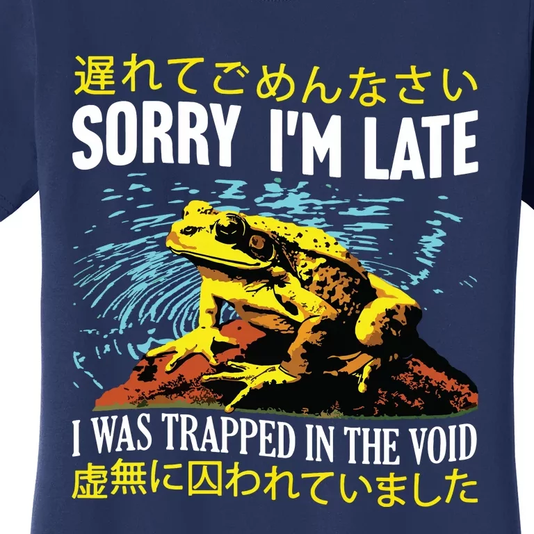 Sorry Im Late I Was Trapped In The Void Frog Japanese Women's T-Shirt