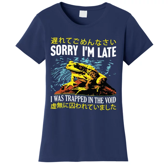 Sorry Im Late I Was Trapped In The Void Frog Japanese Women's T-Shirt