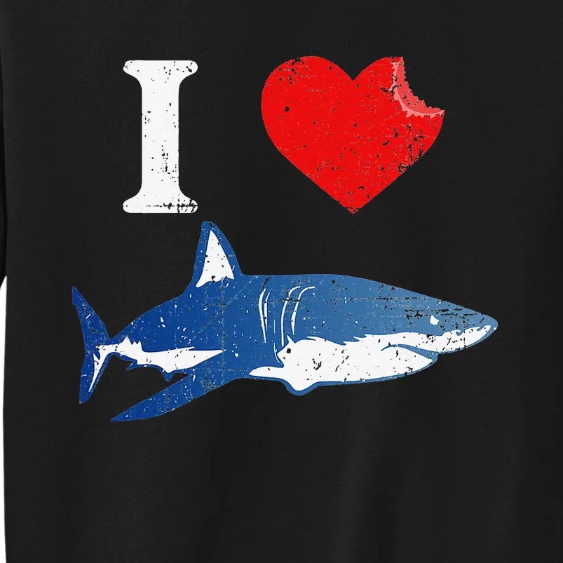 Shark I Love Shark Lover Gift Shark Tall Sweatshirt