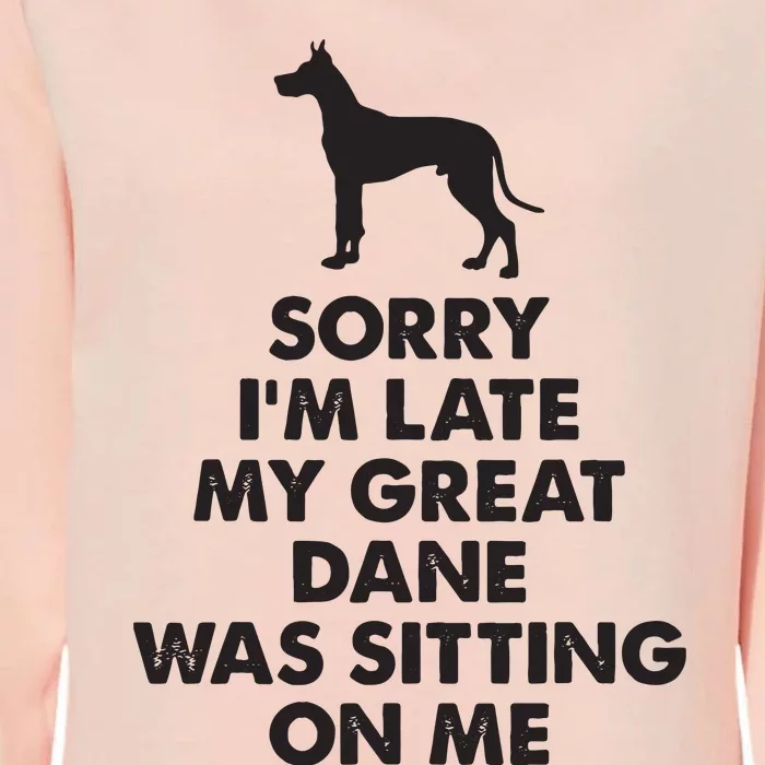 Sorry Im Late My Great Dane Was Sitting On Me Great Dane Womens California Wash Sweatshirt