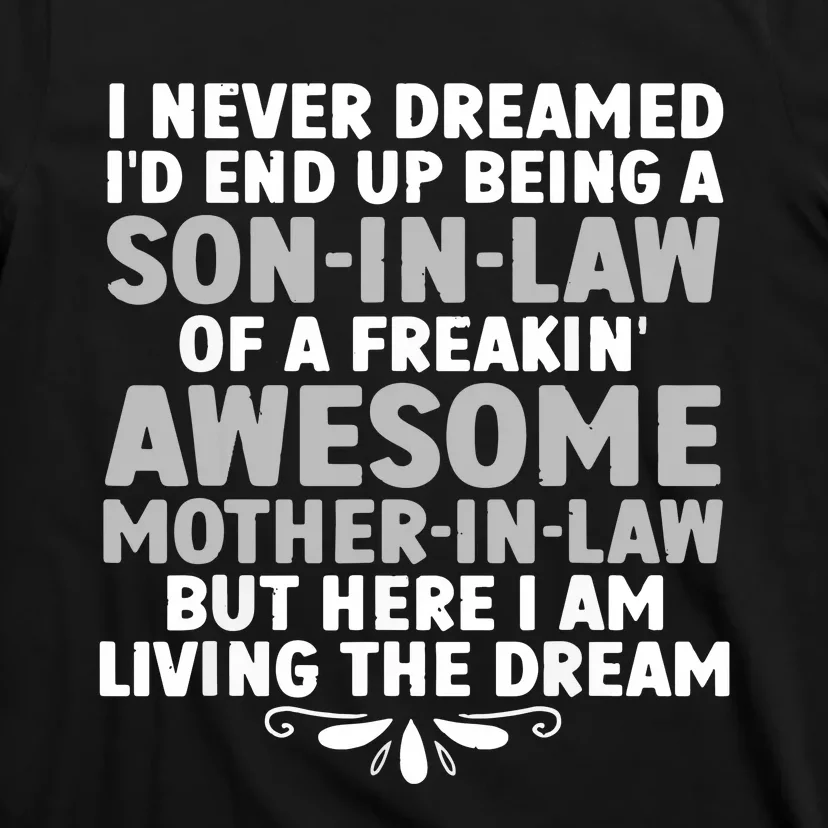 Son In Law Art From Mother In Law For Son In Law T-Shirt