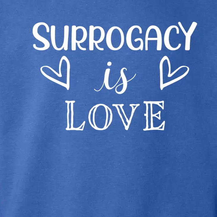 Surrogacy Is Love Proud Surrogate Mom Gift Toddler Hoodie