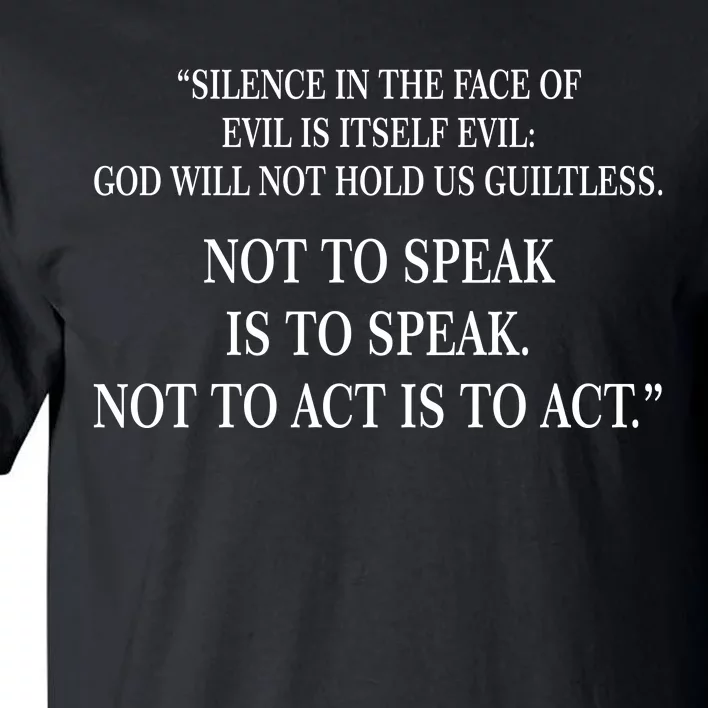 Silence In The Face Of Evil Quote Tall T-Shirt