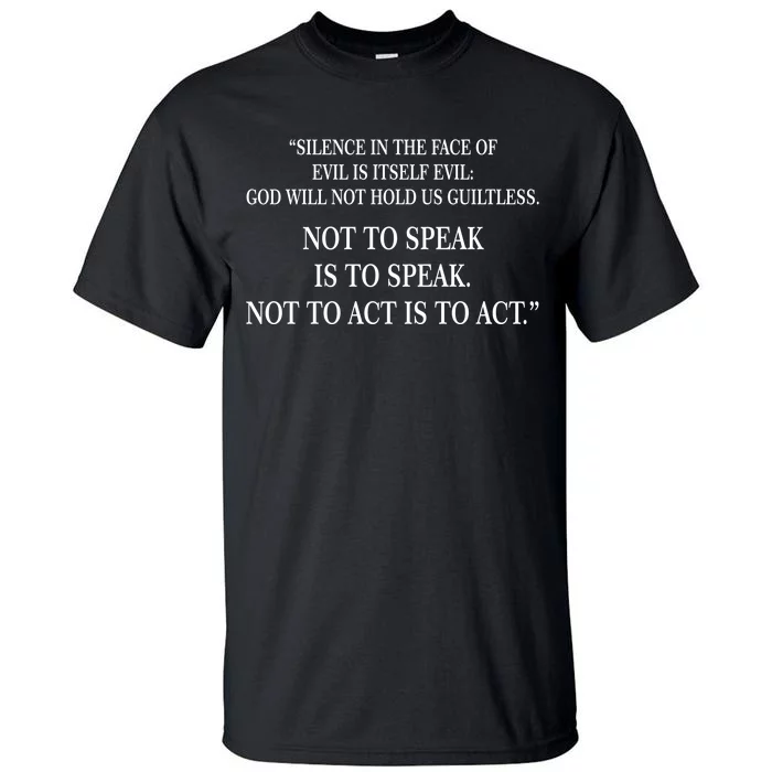 Silence In The Face Of Evil Quote Tall T-Shirt