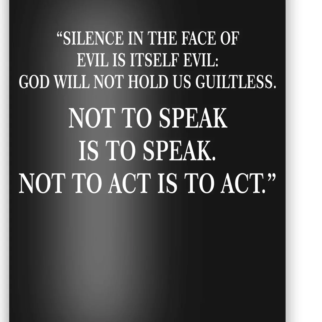 Silence In The Face Of Evil Quote Poster