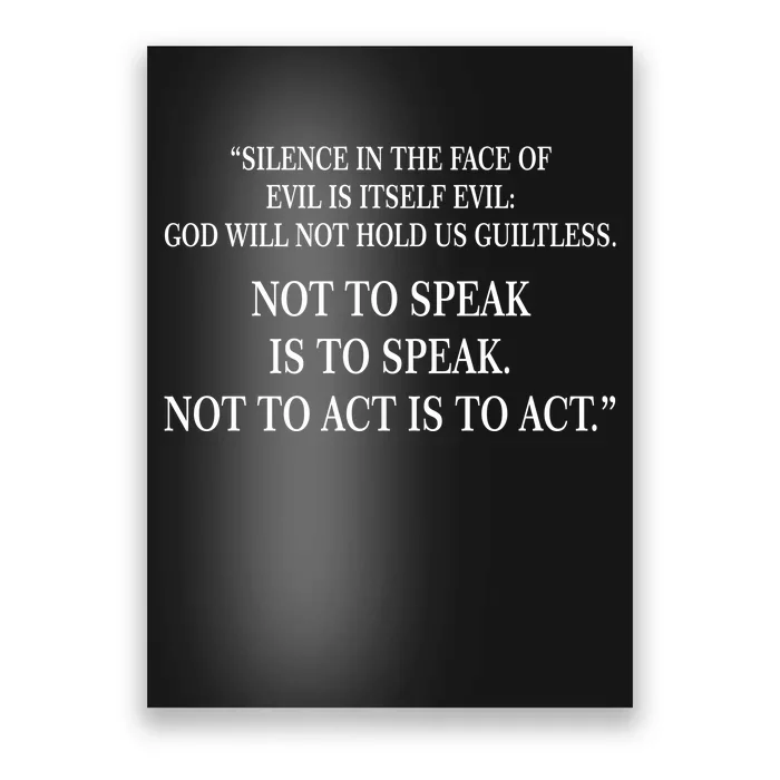 Silence In The Face Of Evil Quote Poster