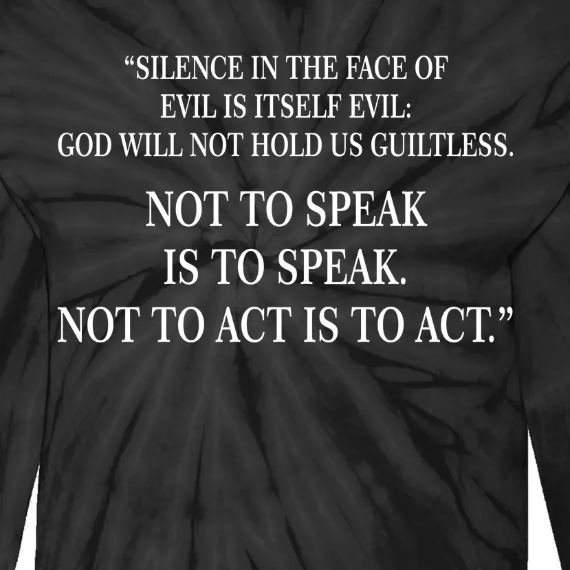 Silence In The Face Of Evil Quote Tie-Dye Long Sleeve Shirt