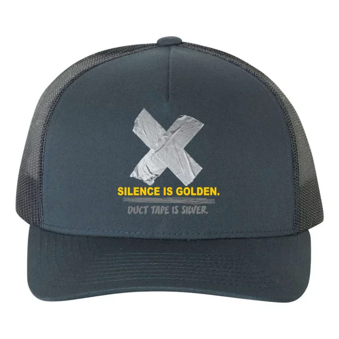 Silence Is Golden Duct Tape Is Silver Yupoong Adult 5-Panel Trucker Hat