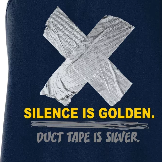 Silence Is Golden Duct Tape Is Silver Women's Racerback Tank