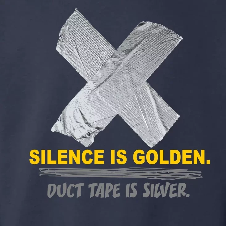 Silence Is Golden Duct Tape Is Silver Toddler Hoodie