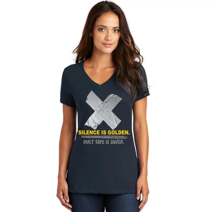 Silence Is Golden Duct Tape Is Silver Women's V-Neck T-Shirt