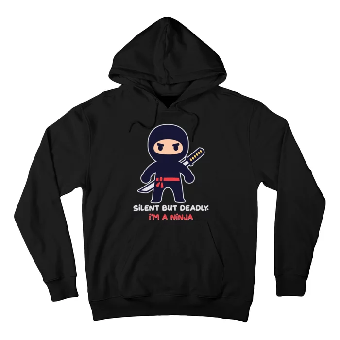 Silent But Deadly I'm A Ninja Hoodie